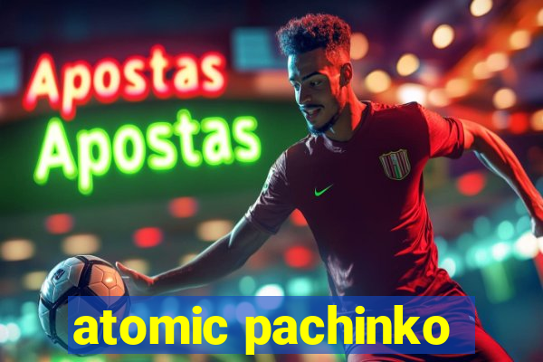 atomic pachinko